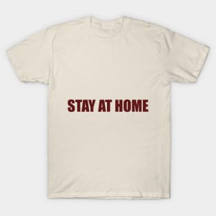 STAY AT HOME STAY SAFE T-Shirt